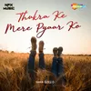 About Thukra Ke Mere Pyaar Ko Song